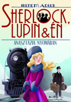 Irene Adler - Sherlock, Lupin s n 14. - Anasztzia nyomban
