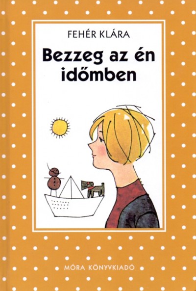 Fehér Klára - Bezzeg az én időmben