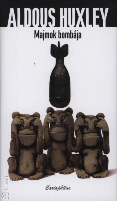 Aldous Huxley - Majmok bombája