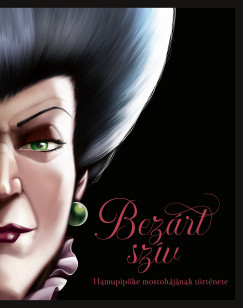Disney - Villains 8. - Bez�rt sz�v - Hamupip�ke mostoh�j�nak t�rt�nete