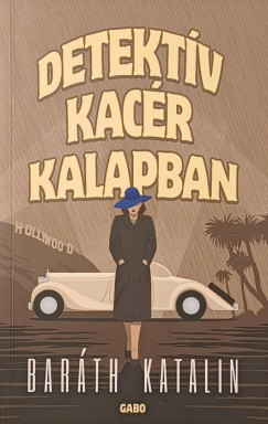 Bar�th Katalin - Detekt�v kac�r kalapban