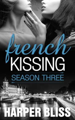 Harper Bliss - French Kissing: Season Three