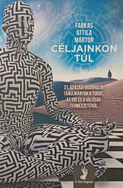 Farkas Attila Márton - Céljainkon túl