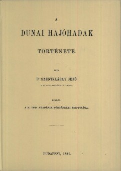 Szentkláray Jenő - A dunai hajóhadak története