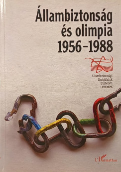 Krahulcsán Zsolt - Müller Rolf - Takács Tibor - Állambiztonság és olimpia 1956-1988