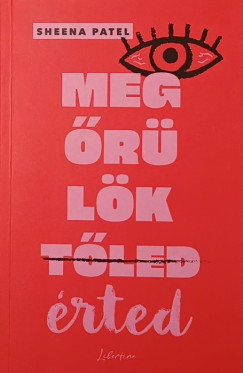 Sheena Patel - Meg�r�l�k �rted