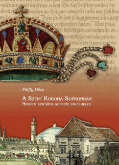 Plffy Gza - A Szent Korona Sopronban