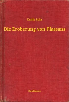 �mile Zola - Die Eroberung von Plassans