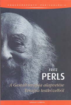Fritz Perls - A Gestalt-terpia alapvetse