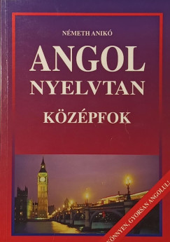 N�meth Anik� - Angol nyelvtan - K�z�pfok