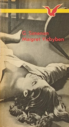 Georges Simenon - Maigret Vichyben