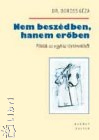 Boross Gza - Nem beszdben, hanem erben