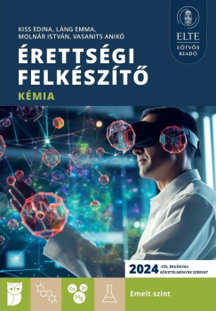 Kiss Edina - Lng Emma - Molnr Istvn - Vasanits Anik - rettsgi felkszt - Kmia - Emelt szint