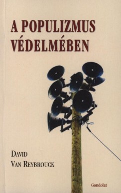 David Van Reybrouck - A populizmus vdelmben