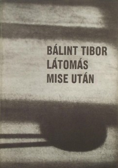 Blint Tibor - Ltoms mise utn
