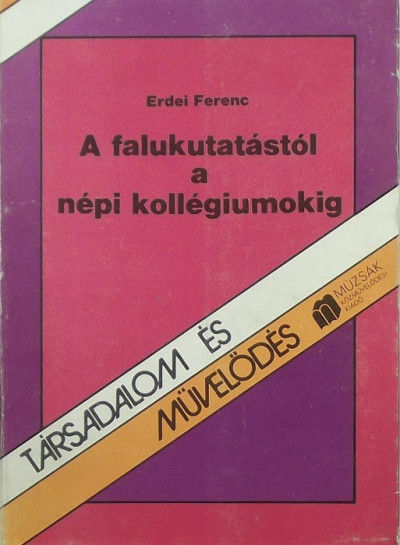Erdei Ferenc - A falukutatástól a népi kollégiumokig
