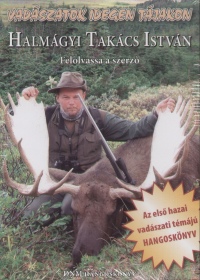 Halmgyi Takcs Istvn - Vadszatok idegen tjakon