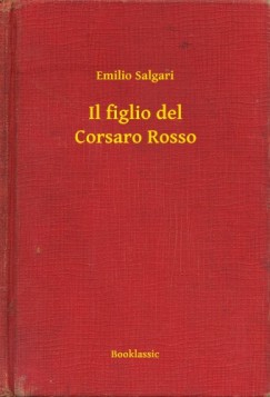 Emilio Salgari - Il figlio del Corsaro Rosso