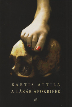 Bartis Attila - A Lzr apokrifek