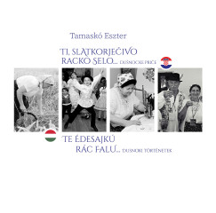 Tamask� Eszter - Te �desajk� r�c falu...  dusnoki t�rt�netek / Ti, slatkorje�ivo racko selo...  du�no�ke pri�e