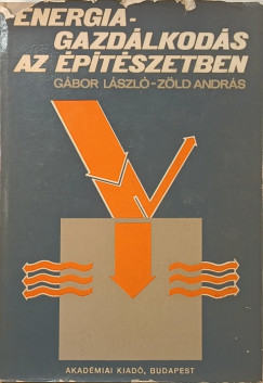 G�bor L�szl� - Z�ld Andr�s - Energiagazd�lkod�s az �p�t�szetben