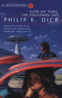 Philip K. Dick - Flow my Tears, the Policeman Said