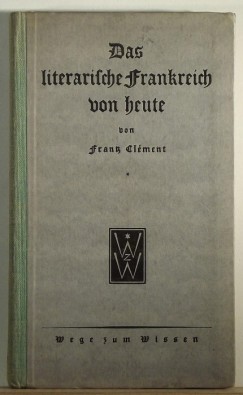 Frantz Clment - Das literarische Frankreich von heute