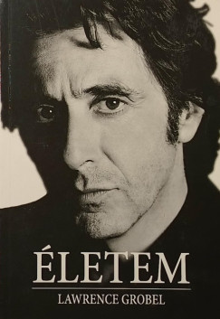 Lawrence Grobel - Al Pacino - Életem