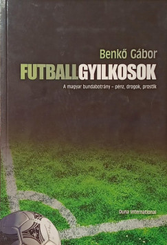 Benk� G�bor - Futballgyilkosok