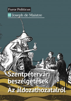 Joseph Marie De Maistre - Szentp�terv�ri besz�lget�sek