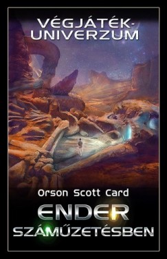 Orson Scott Card - Card Orson Scott - Ender szmzetsben - Vgjtk univerzum