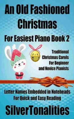 SilverTonalities - An Old Fashioned Christmas for Easiest Piano Book 2