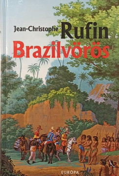 Jean-Christophe Rufin - Brazilv�r�s