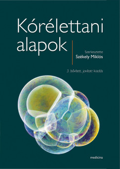 Székely Miklós (Szerk.) - Kórélettani alapok 3. kiadás