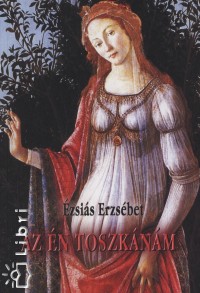�zsi�s Erzs�bet - Az �n Toszk�n�m