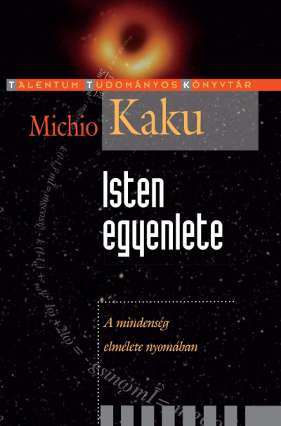 Michio Kaku - Isten egyenlete