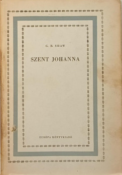 Bernard Shaw - Szent Johanna
