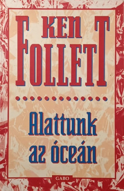 Ken Follett - Alattunk az �ce�n