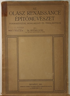 Dr. Kotsis Iván - Az olasz renaissance építőművészet