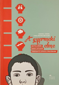 Tina Payne Bryson - Daniel Siegel - A gyermeki elme