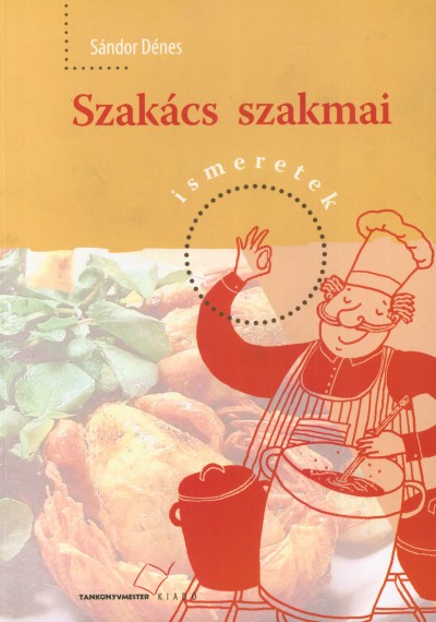 Sándor Dénes - Szakács szakmai ismeretek