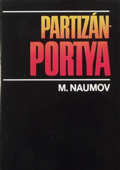 Mihail Naumov - Partizánportya