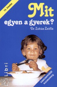 Dr. Zoltn Zsfia - Mit egyen a gyerek?