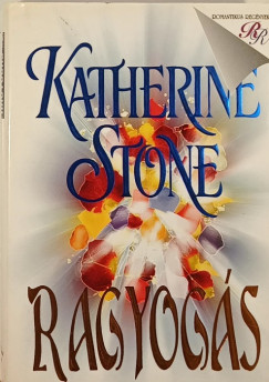 Katherine Stone - Ragyogs