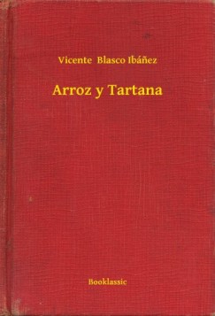 Vicente Blasco Ib�nez - Arroz y Tartana