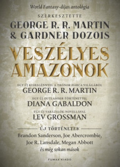 George R. R. Martin s Gardner Dozois   (szerk.) - Veszlyes amazonok