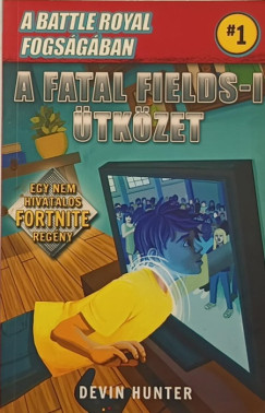 Devin Hunter - A Battle Royal fogsgban 1. - A fiatal Fields-i tkzet