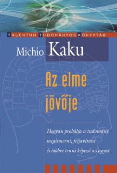 Michio Kaku - Az elme jvje