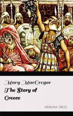 Macgregor Mary - The Story of Greece