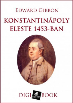Edward Gibbon - Konstantinpoly eleste